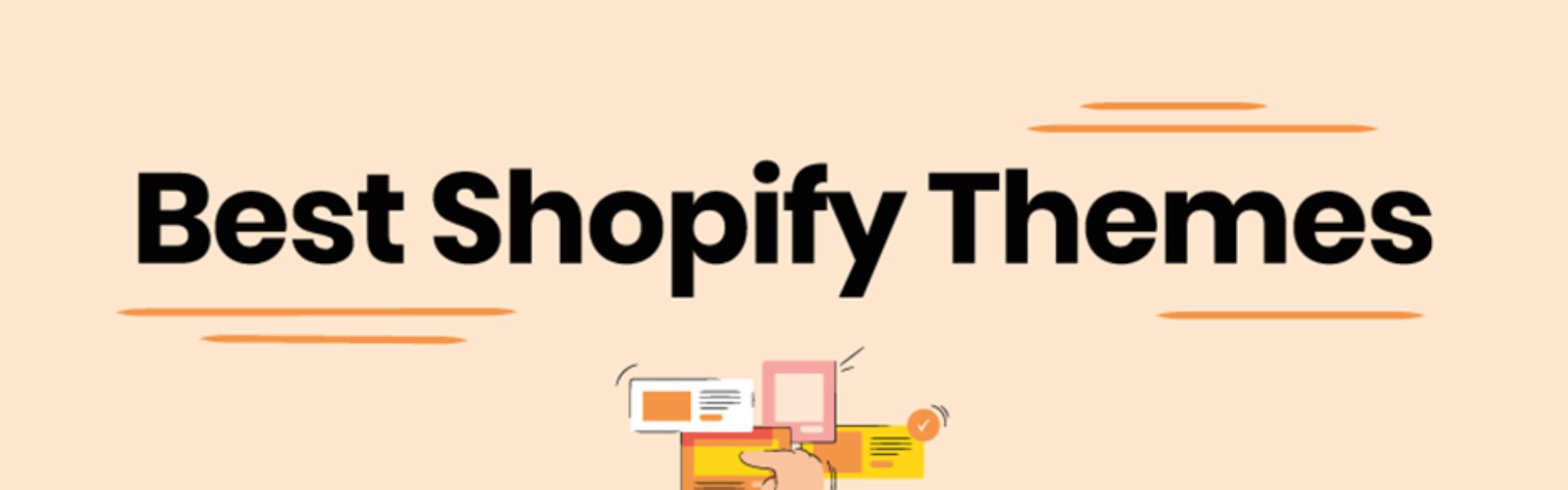 10 Best Shopify Themes to Convert Visitors into Buyers